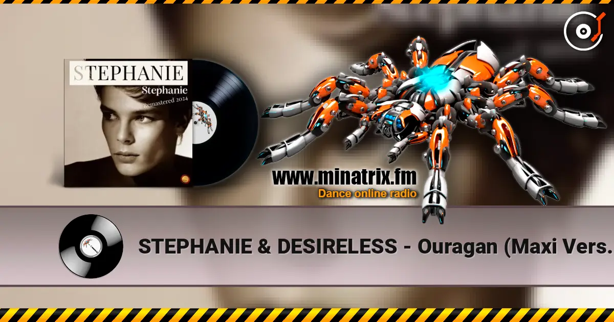 STEPHANIE & DESIRELESS - Ouragan (Maxi Version) escuchar online en alta calidad | Minatrix.FM