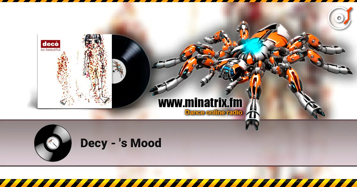 Decy - 's Mood escuchar online en alta calidad | Minatrix.FM
