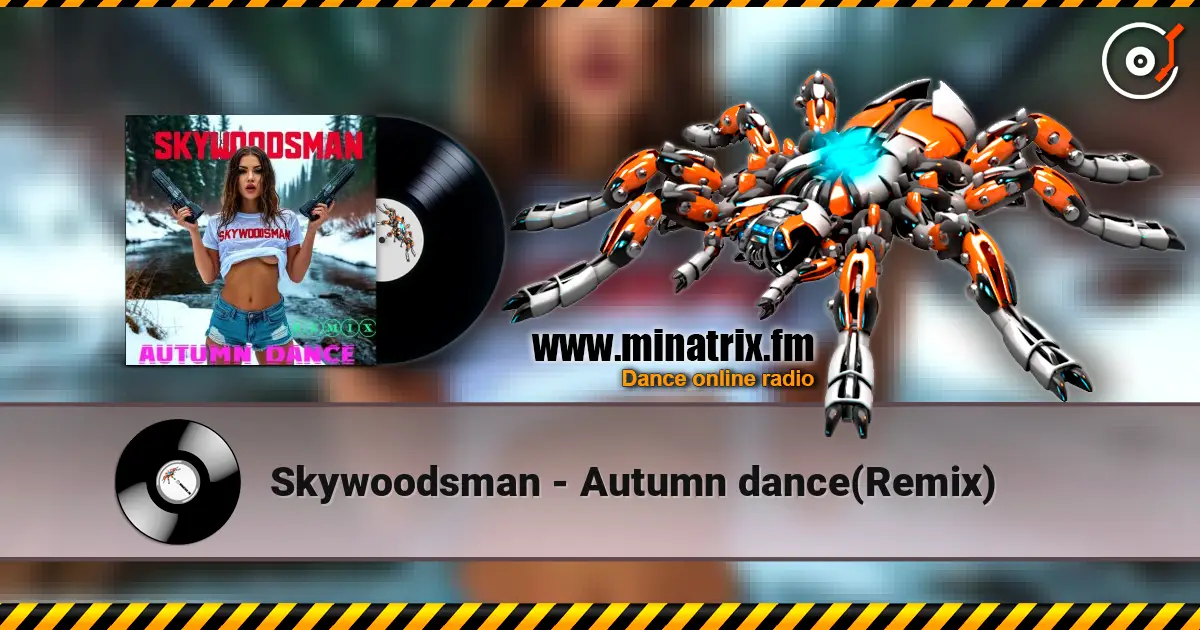 Skywoodsman - Autumn dance(Remix) escuchar online en alta calidad | Minatrix.FM