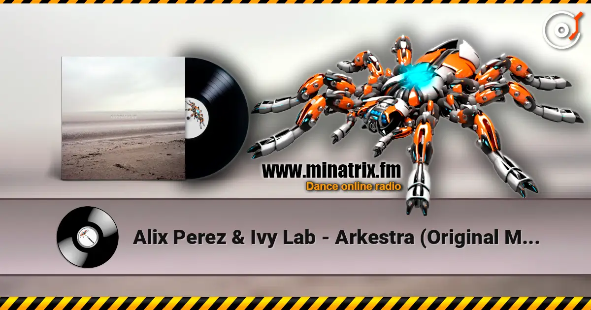 Alix Perez & Ivy Lab - Arkestra (Original Mix) escuchar online en alta calidad | Minatrix.FM