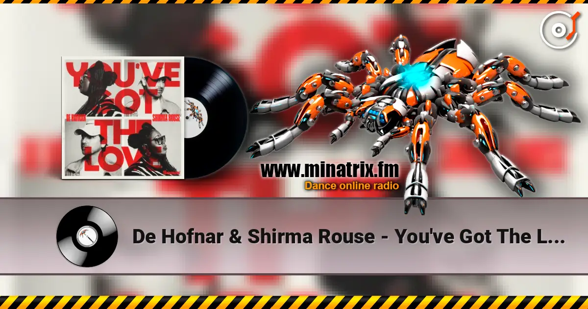 De Hofnar & Shirma Rouse - You've Got The Love escuchar online en alta calidad | Minatrix.FM