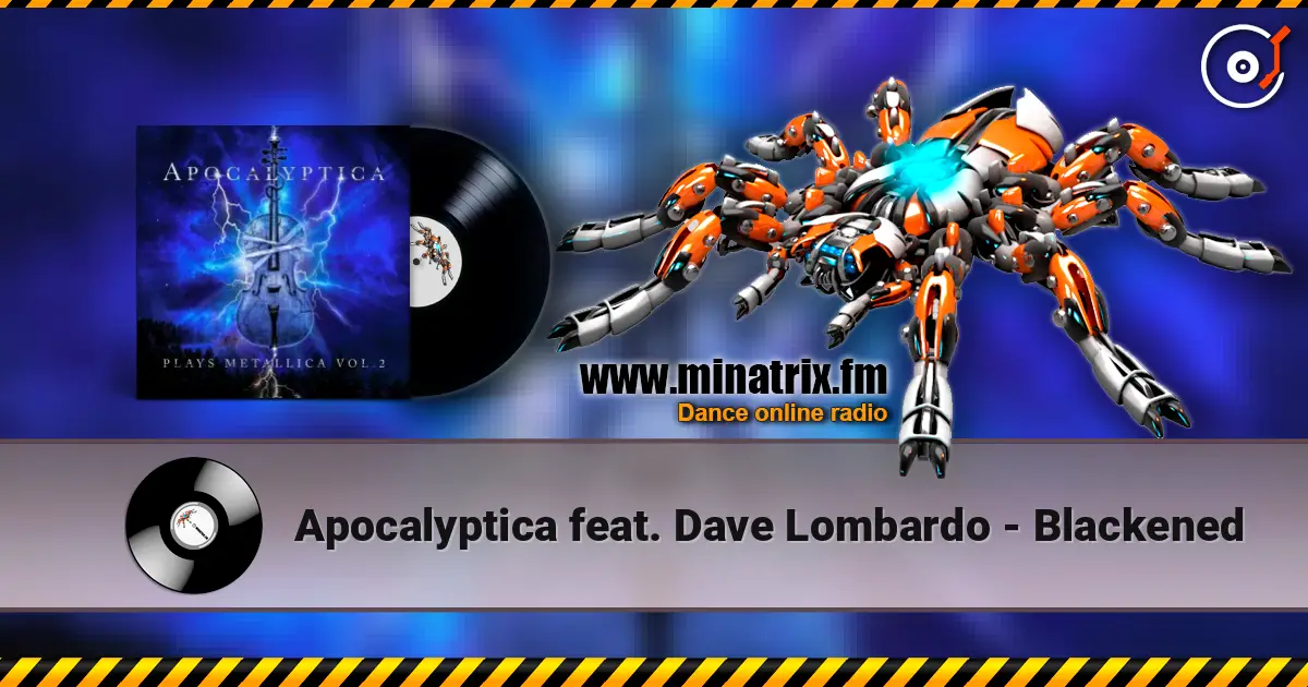 Apocalyptica feat. Dave Lombardo - Blackened escuchar online en alta calidad | Minatrix.FM