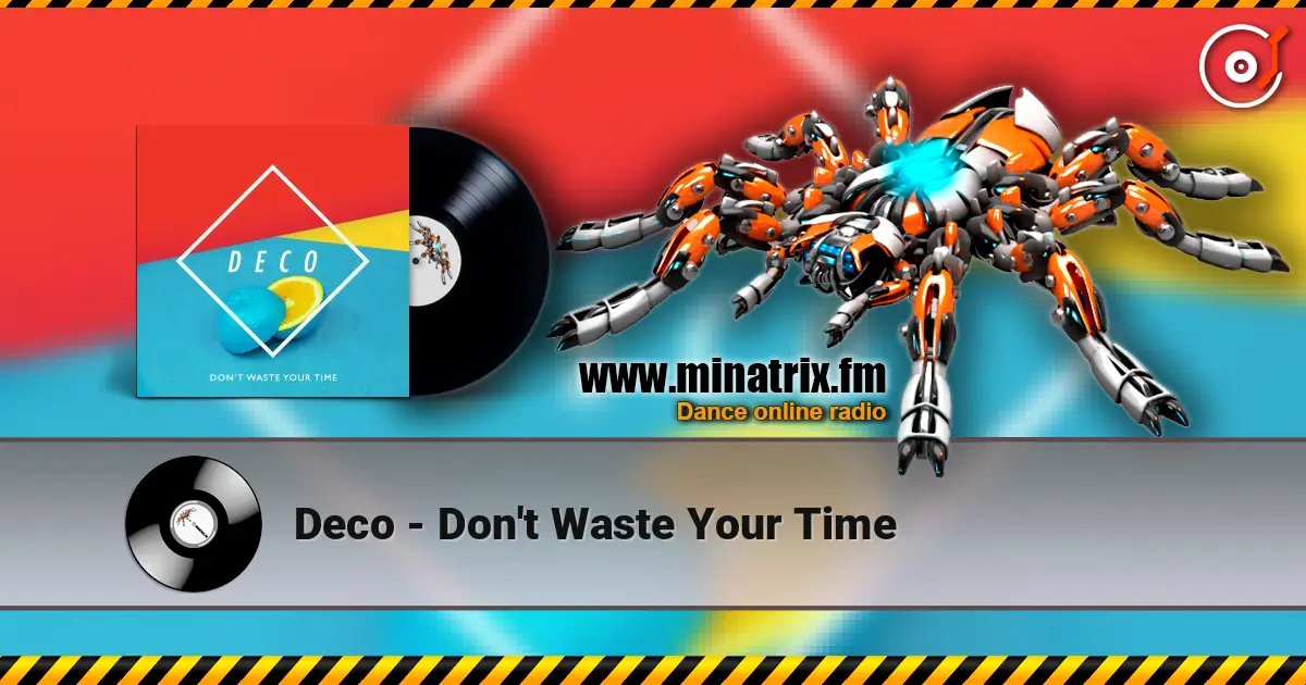 Deco - Don't Waste Your Time escuchar online en alta calidad | Minatrix.FM