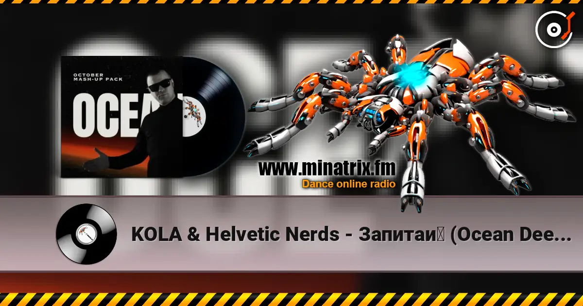 KOLA & Helvetic Nerds - Запитай (Ocean Dee Edit) escuchar online en alta calidad | Minatrix.FM
