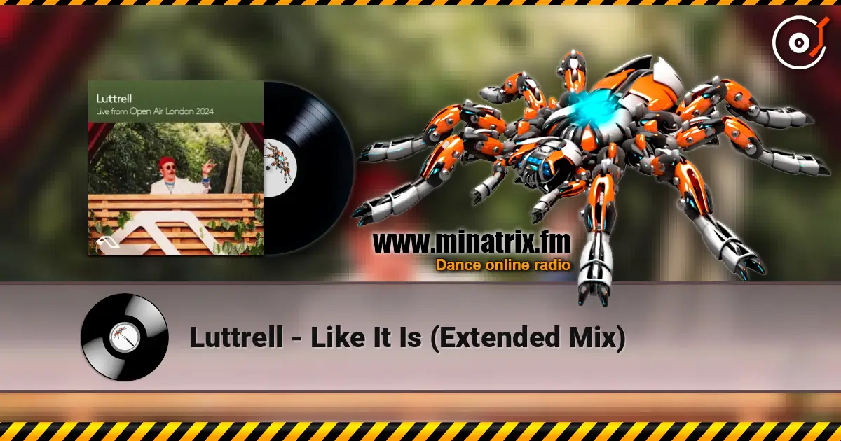 Luttrell - Like It Is (Extended Mix) escuchar online en alta calidad | Minatrix.FM