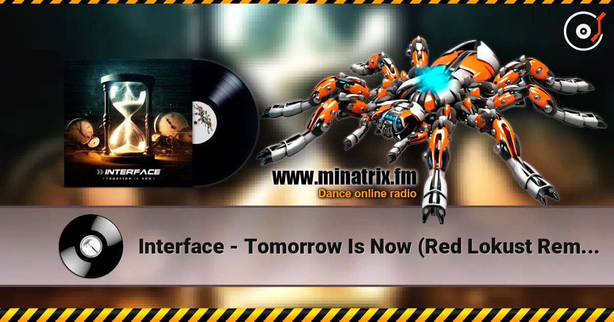 Interface - Tomorrow Is Now (Red Lokust Remix) escuchar online en alta calidad | Minatrix.FM