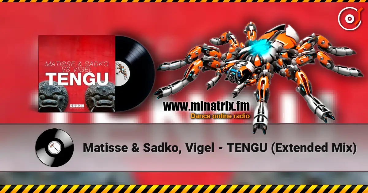Matisse & Sadko, Vigel - TENGU (Extended Mix) escuchar online en alta calidad | Minatrix.FM