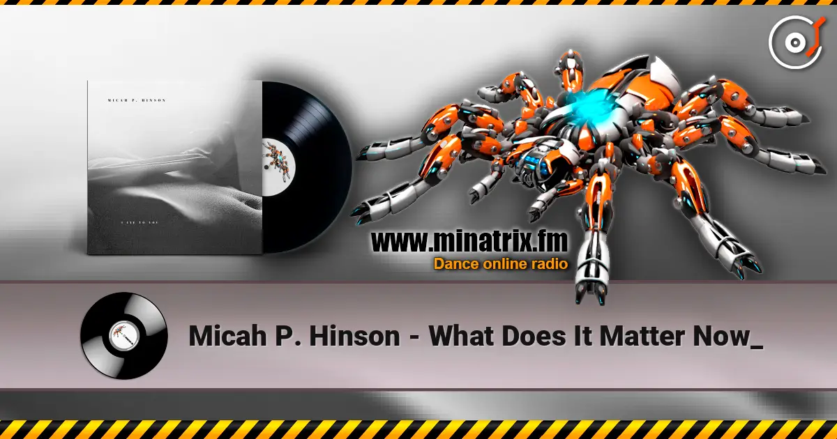 Micah P. Hinson - What Does It Matter Now_ escuchar online en alta calidad | Minatrix.FM