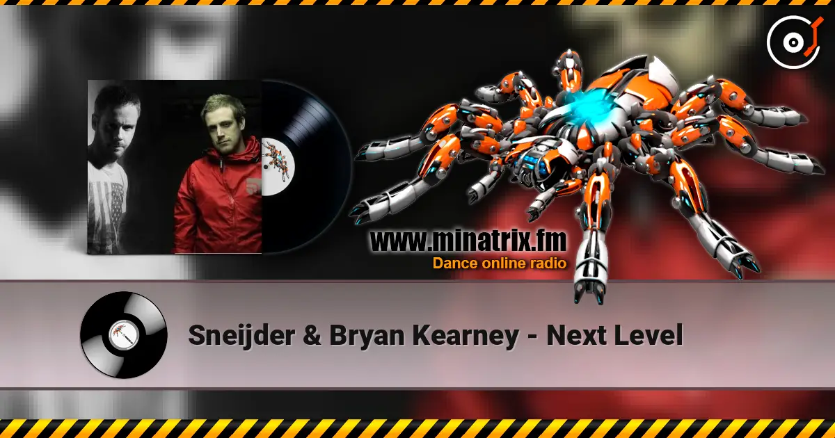 Sneijder & Bryan Kearney - Next Level escuchar online en alta calidad | Minatrix.FM