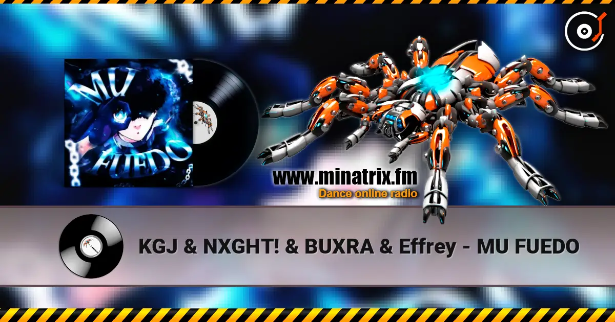 KGJ & NXGHT! & BUXRA & Effrey - MU FUEDO escuchar online en alta calidad | Minatrix.FM