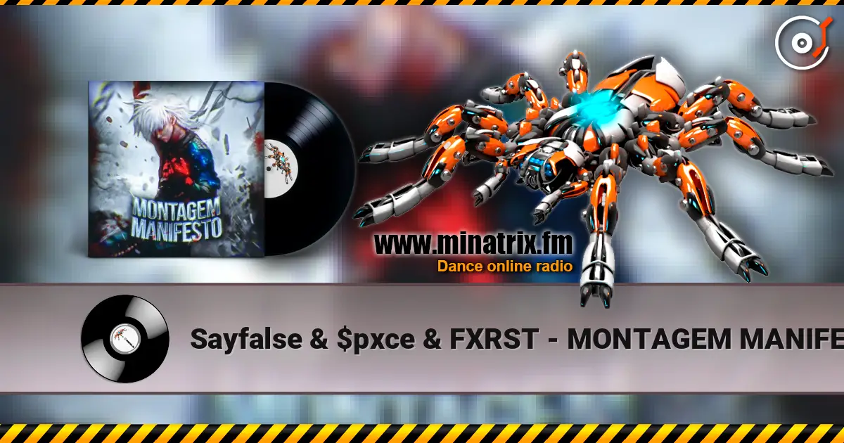 Sayfalse & $pxce & FXRST - MONTAGEM MANIFESTO escuchar online en alta calidad | Minatrix.FM