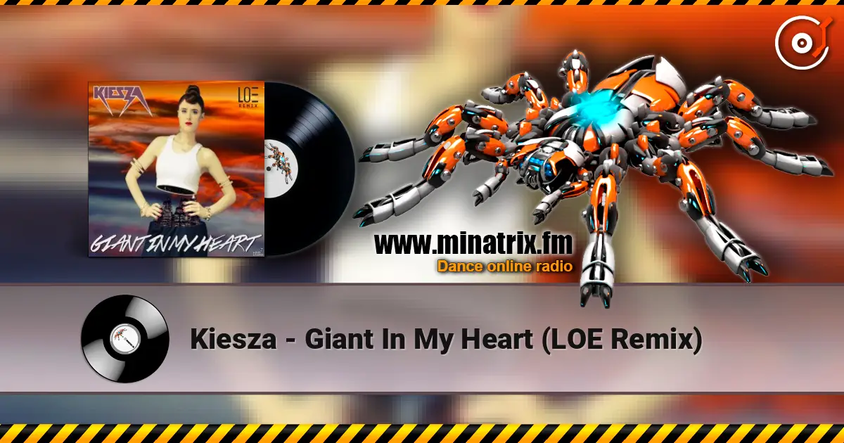 Kiesza - Giant In My Heart (LOE Remix) escuchar online en alta calidad | Minatrix.FM