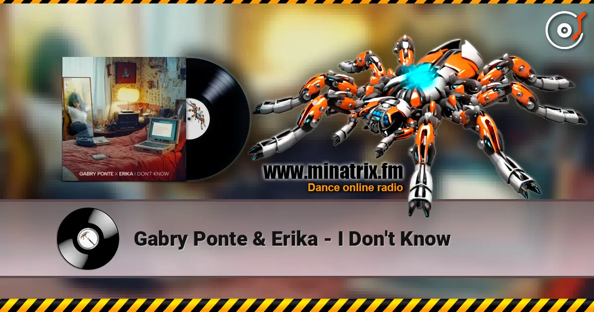 Gabry Ponte & Erika - I Don't Know escuchar online en alta calidad | Minatrix.FM