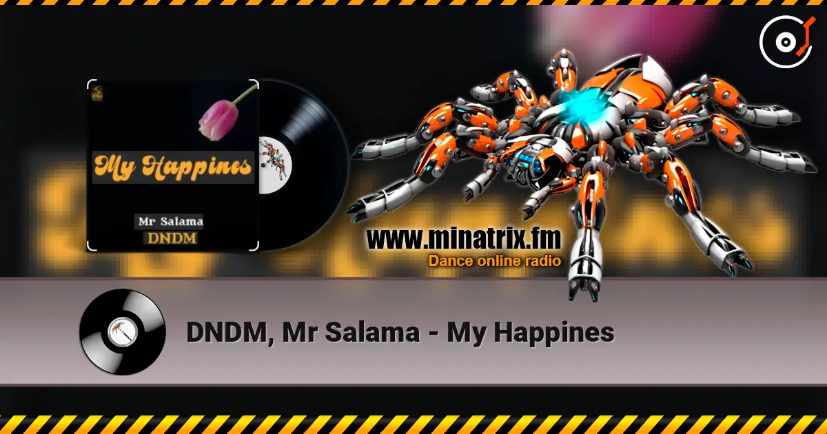 DNDM, Mr Salama - My Happines escuchar online en alta calidad | Minatrix.FM