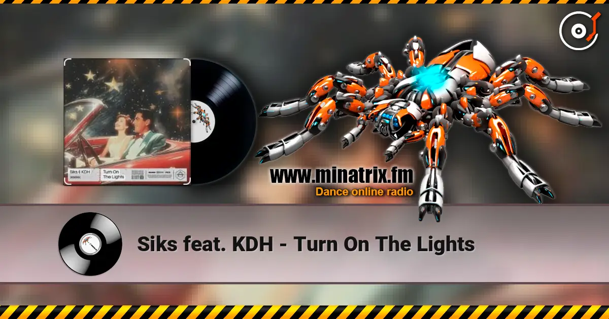Siks feat. KDH - Turn On The Lights escuchar online en alta calidad | Minatrix.FM