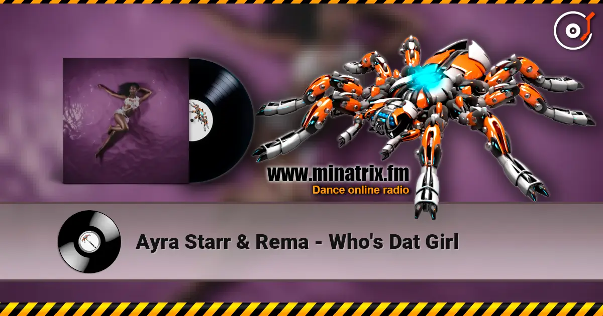Ayra Starr & Rema - Who's Dat Girl escuchar online en alta calidad | Minatrix.FM