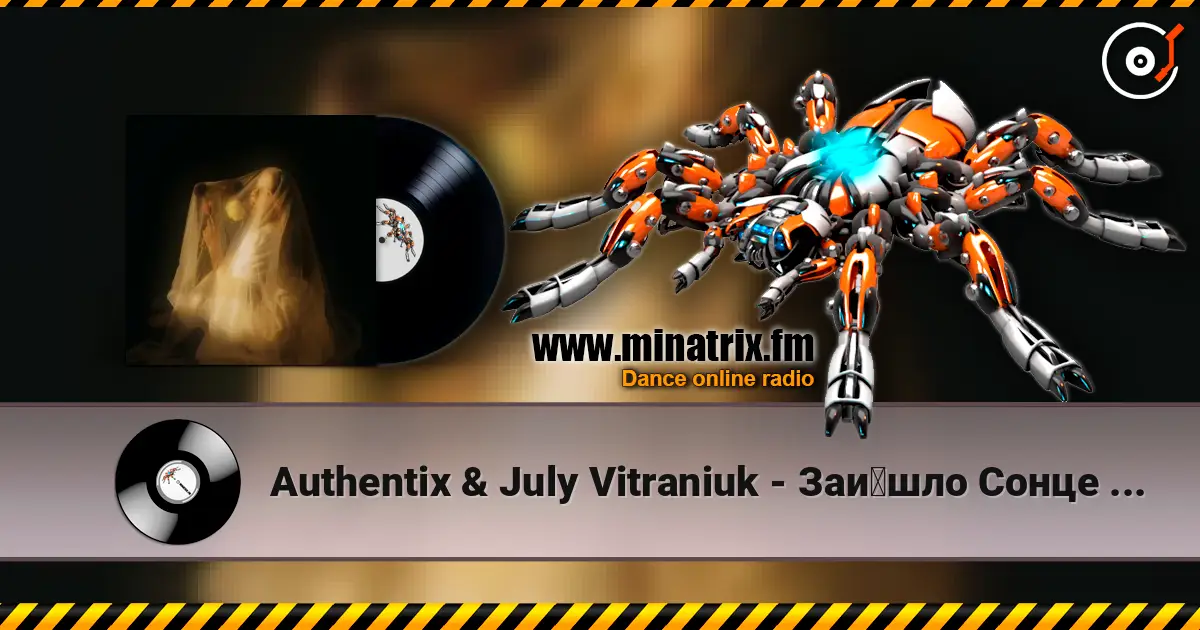 Authentix & July Vitraniuk - Зайшло Сонце (Soundpill Revision) escuchar online en alta calidad | Minatrix.FM