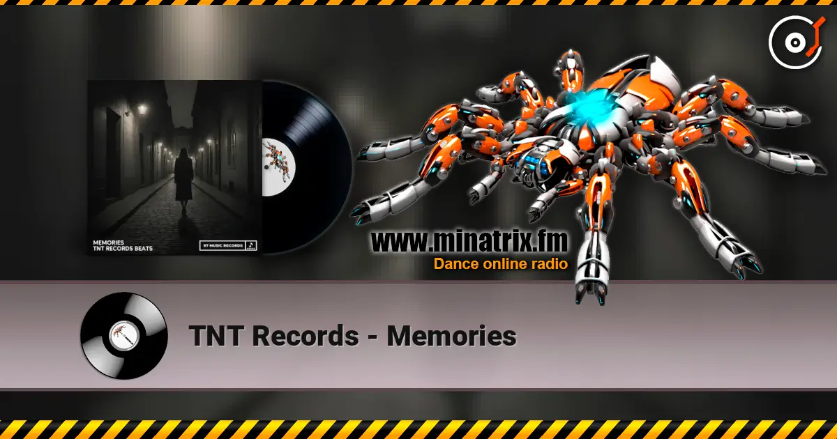 TNT Records - Memories escuchar online en alta calidad | Minatrix.FM