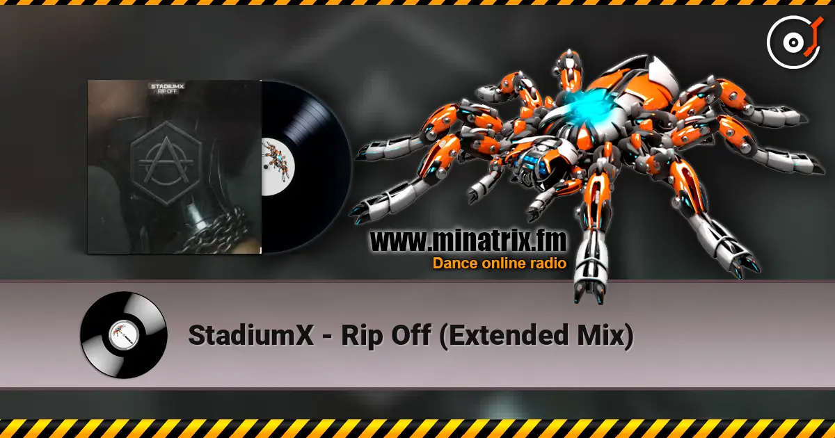 StadiumX - Rip Off (Extended Mix) escuchar online en alta calidad | Minatrix.FM