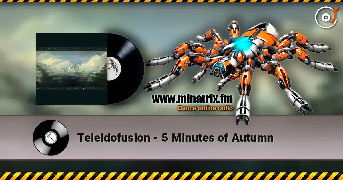 Teleidofusion - 5 Minutes of Autumn escuchar online en alta calidad | Minatrix.FM