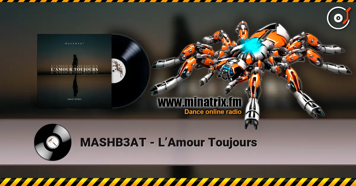 MASHB3AT - L’Amour Toujours escuchar online en alta calidad | Minatrix.FM