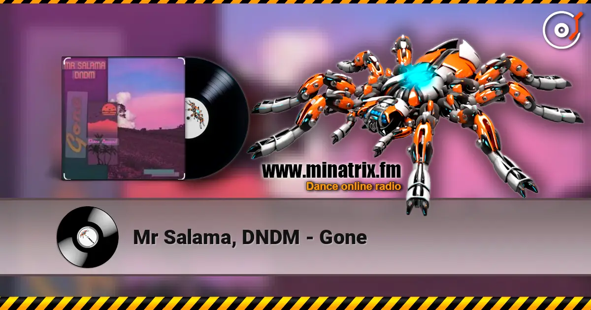 Mr Salama, DNDM - Gone escuchar online en alta calidad | Minatrix.FM