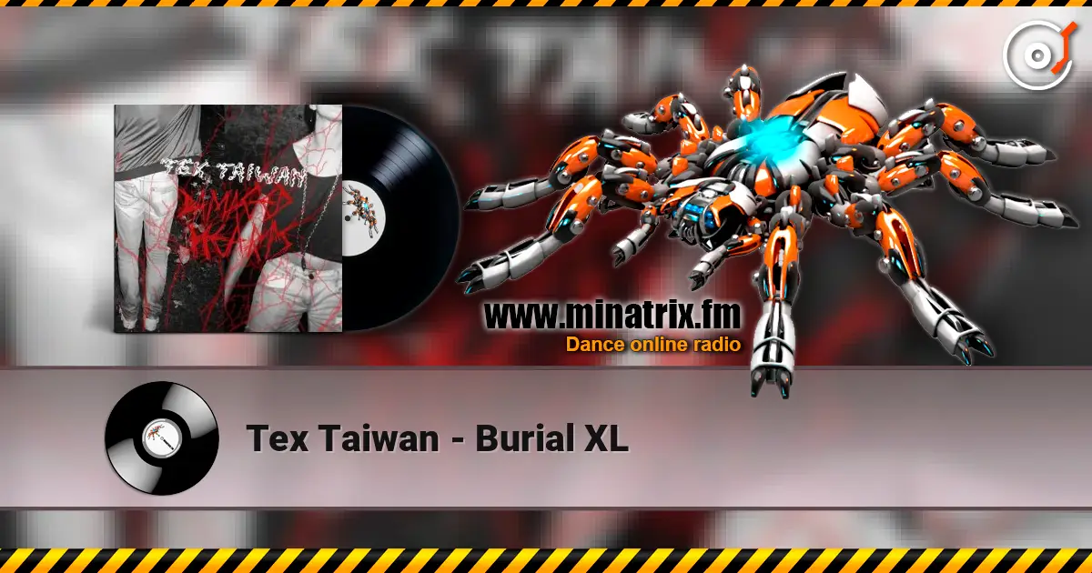 Tex Taiwan - Burial XL escuchar online en alta calidad | Minatrix.FM