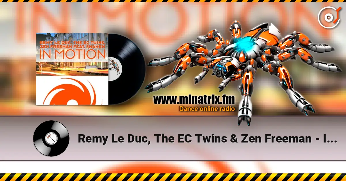 Remy Le Duc, The EC Twins & Zen Freeman - In Motion (Original Mix) escuchar online en alta calidad | Minatrix.FM