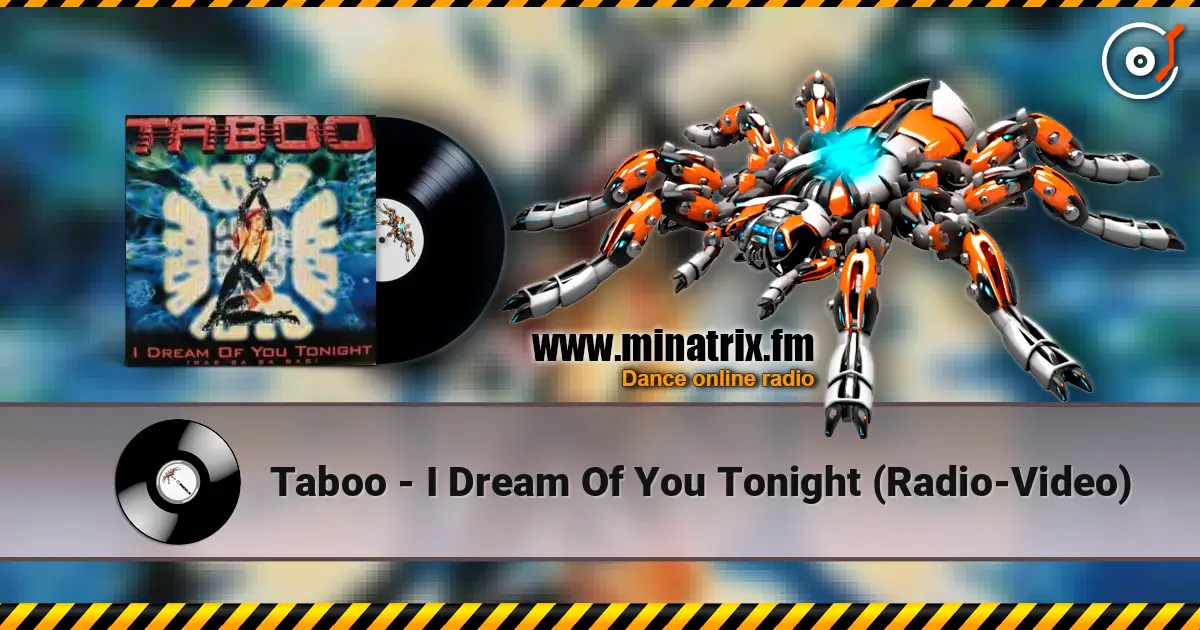 Taboo - I Dream Of You Tonight (Radio-Video) escuchar online en alta calidad | Minatrix.FM
