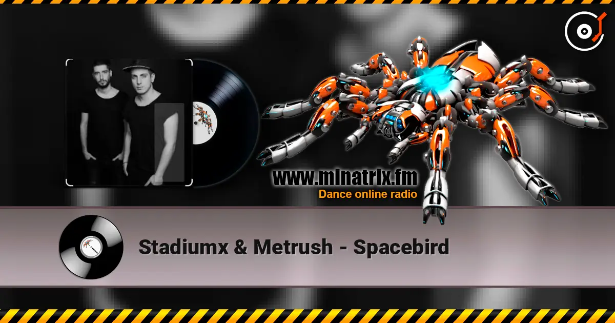 Stadiumx & Metrush - Spacebird escuchar online en alta calidad | Minatrix.FM