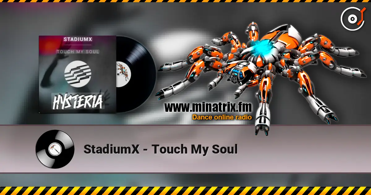 StadiumX - Touch My Soul escuchar online en alta calidad | Minatrix.FM