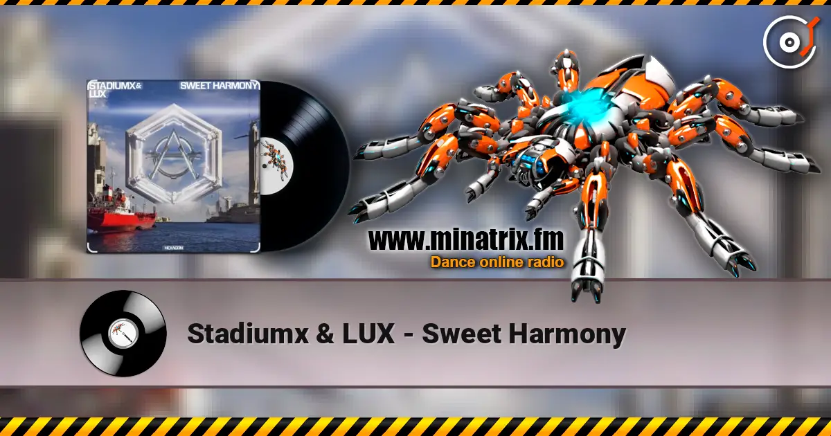 Stadiumx & LUX - Sweet Harmony escuchar online en alta calidad | Minatrix.FM