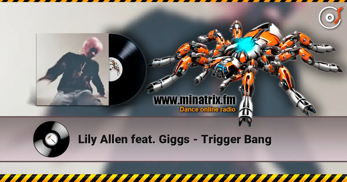 Lily Allen feat. Giggs - Trigger Bang escuchar online en alta calidad | Minatrix.FM