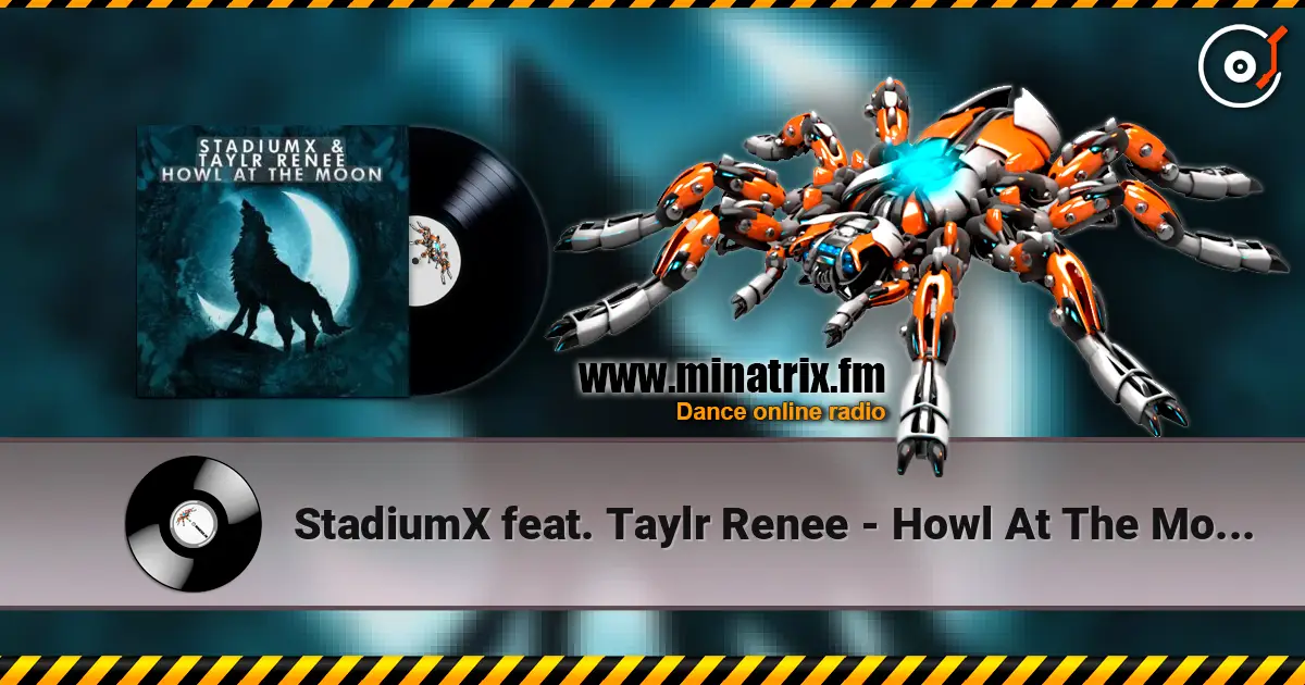 StadiumX feat. Taylr Renee - Howl At The Moon (StadiumX Rework) escuchar online en alta calidad | Minatrix.FM