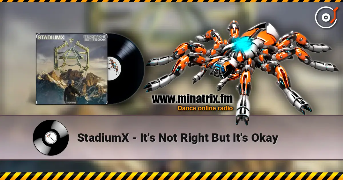 StadiumX - It's Not Right But It's Okay escuchar online en alta calidad | Minatrix.FM