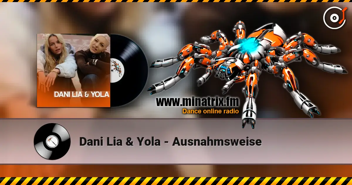 Dani Lia & Yola - Ausnahmsweise escuchar online en alta calidad | Minatrix.FM