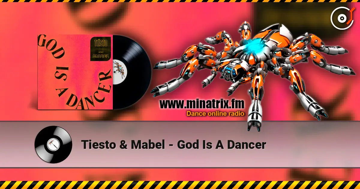 Tiesto & Mabel - God Is A Dancer escuchar online en alta calidad | Minatrix.FM