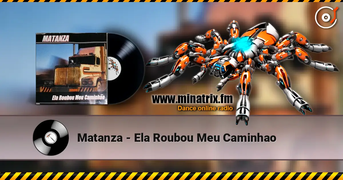 Matanza - Ela Roubou Meu Caminhao escuchar online en alta calidad | Minatrix.FM