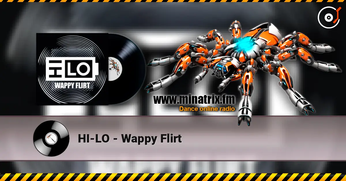 HI-LO - Wappy Flirt escuchar online en alta calidad | Minatrix.FM