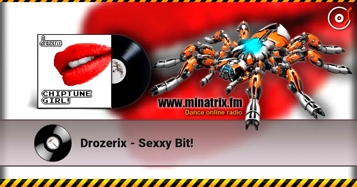 Drozerix - Sexxy Bit! escuchar online en alta calidad | Minatrix.FM
