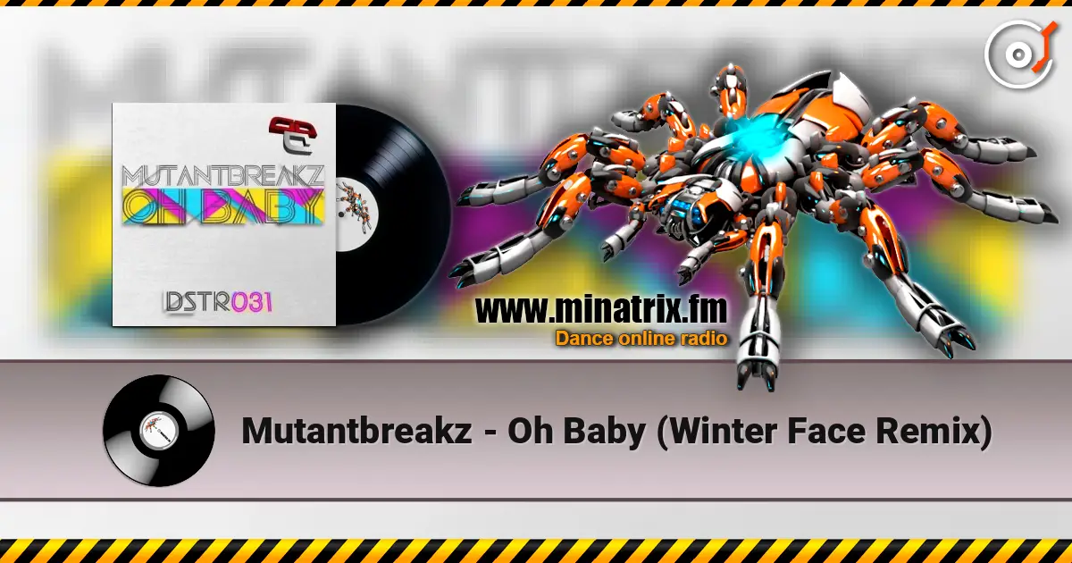 Mutantbreakz - Oh Baby (Winter Face Remix) escuchar online en alta calidad | Minatrix.FM