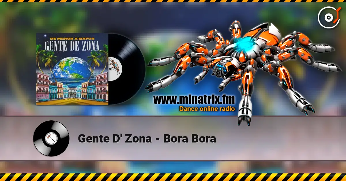 Gente D' Zona - Bora Bora escuchar online en alta calidad | Minatrix.FM