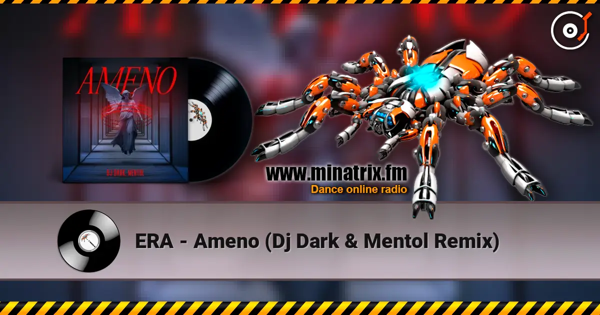 ERA - Ameno (Dj Dark & Mentol Remix) escuchar online en alta calidad | Minatrix.FM