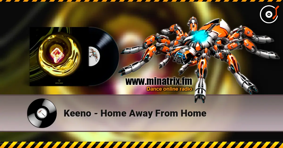 Keeno - Home Away From Home escuchar online en alta calidad | Minatrix.FM