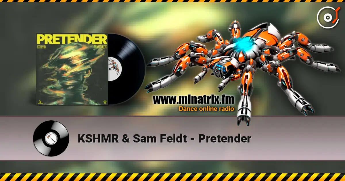 KSHMR & Sam Feldt - Pretender escuchar online en alta calidad | Minatrix.FM