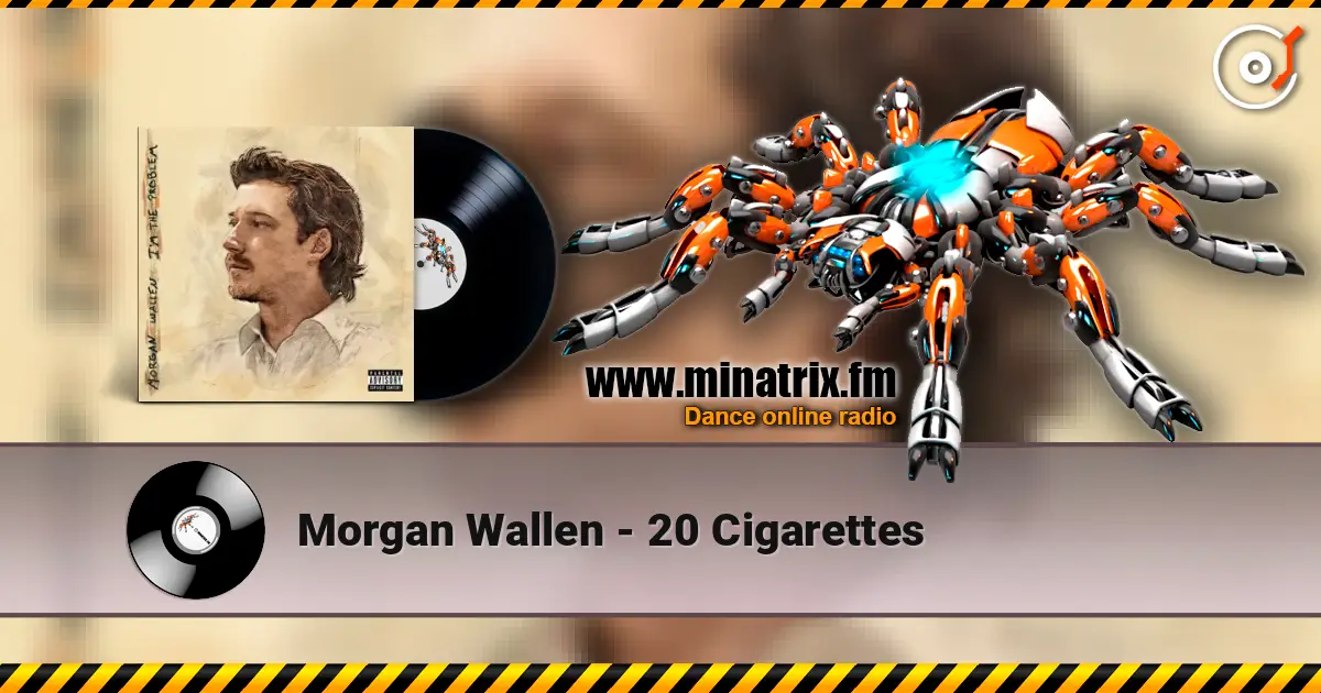 Morgan Wallen - 20 Cigarettes escuchar online en alta calidad | Minatrix.FM