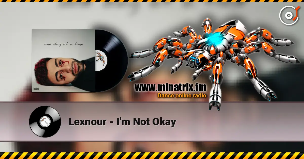 Lexnour - I'm Not Okay escuchar online en alta calidad | Minatrix.FM