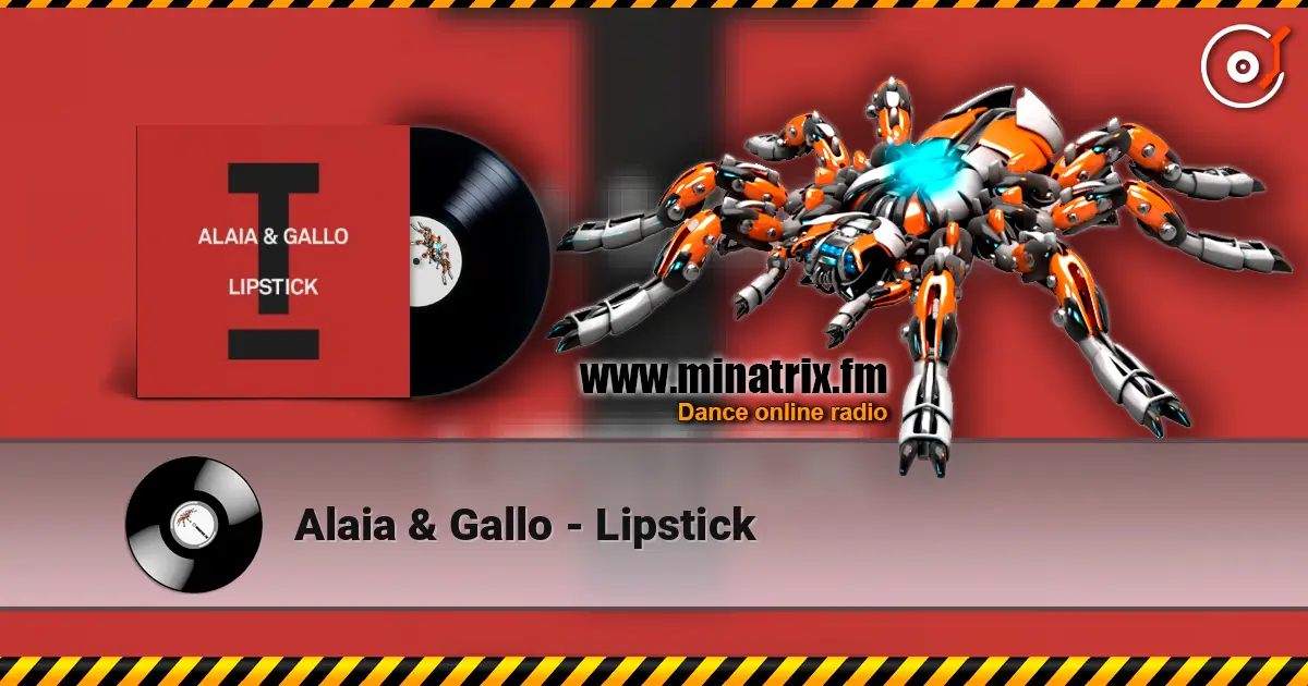Alaia & Gallo - Lipstick escuchar online en alta calidad | Minatrix.FM
