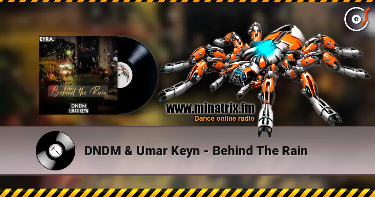 DNDM & Umar Keyn - Behind The Rain escuchar online en alta calidad | Minatrix.FM