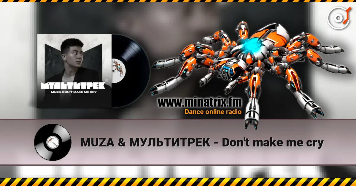 MUZA & МУЛЬТИТРЕК - Don't make me cry escuchar online en alta calidad | Minatrix.FM